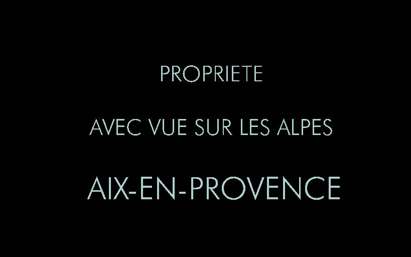 PROPRIETE AVEC VUE SUR LES ALPES A AIX-EN-PROVENCE